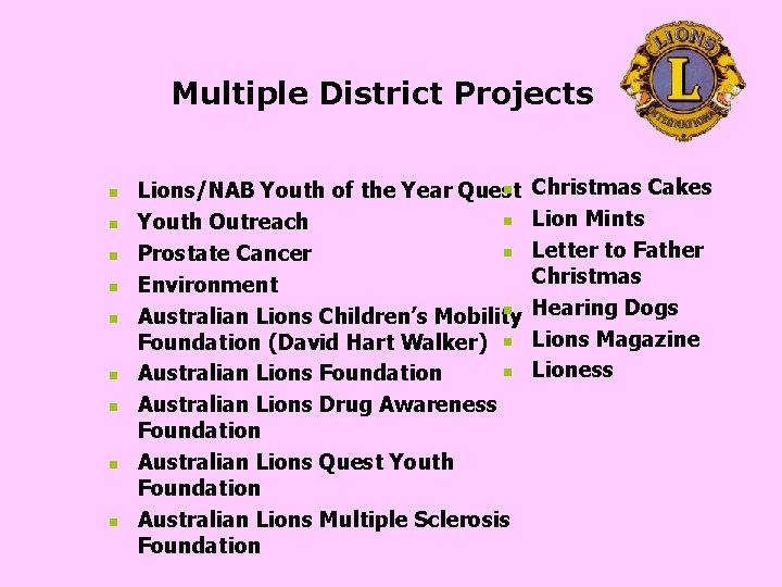 Multiple District Projects n n n n n Lions/NAB Youth of the Year Quest