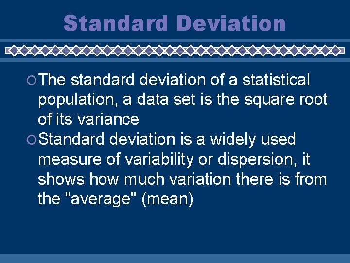 Standard Deviation The standard deviation of a statistical population, a data set is the