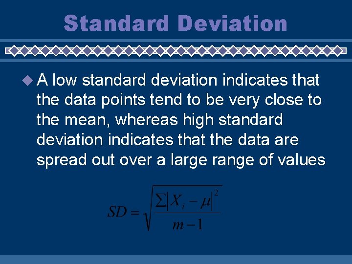 Standard Deviation u. A low standard deviation indicates that the data points tend to