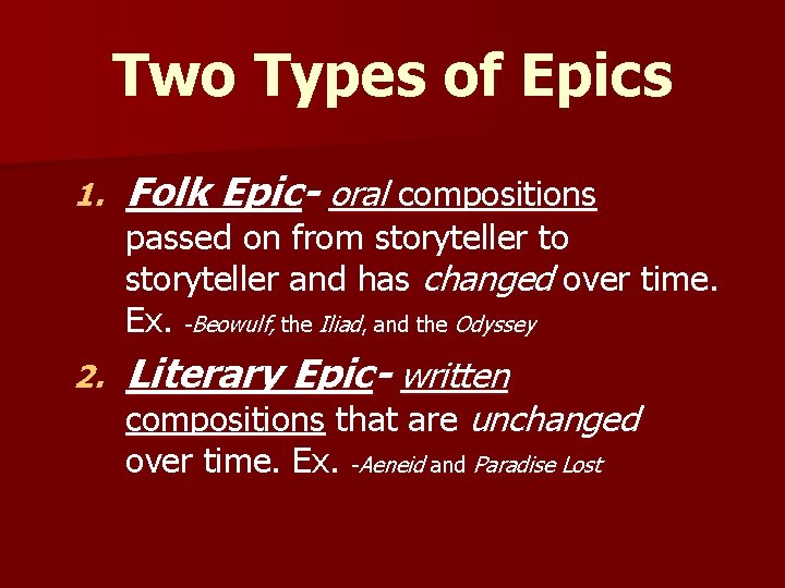 CHARACTERISTICS OF AN EPIC Heavily borrowed from Mr