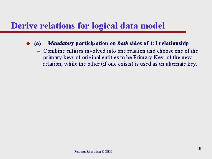 Derive relations for logical data model u (a) Mandatory participation on both sides of Derive relations for logical data model u (a) Mandatory participation on both sides of