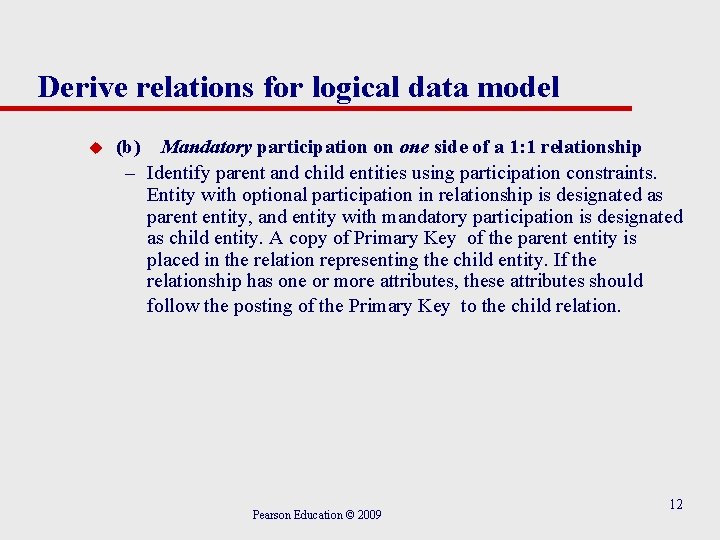 Derive relations for logical data model u (b) Mandatory participation on one side of Derive relations for logical data model u (b) Mandatory participation on one side of