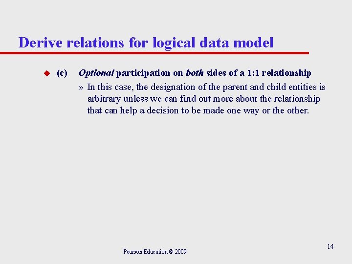 Derive relations for logical data model u (c) Optional participation on both sides of Derive relations for logical data model u (c) Optional participation on both sides of