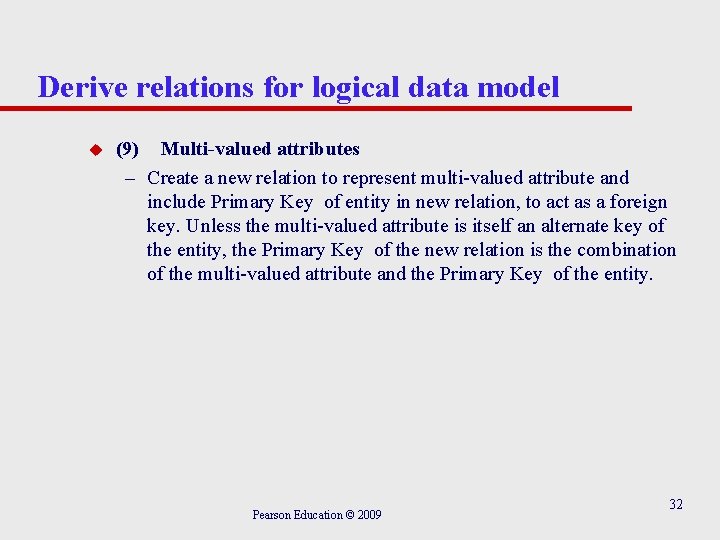 Derive relations for logical data model u (9) Multi-valued attributes – Create a new Derive relations for logical data model u (9) Multi-valued attributes – Create a new