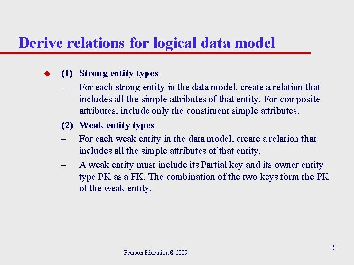 Derive relations for logical data model u (1) Strong entity types – For each Derive relations for logical data model u (1) Strong entity types – For each