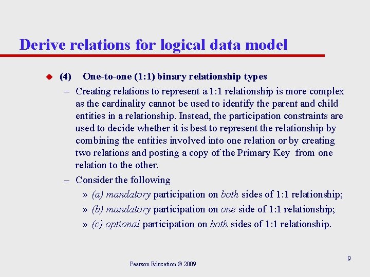 Derive relations for logical data model u (4) One-to-one (1: 1) binary relationship types Derive relations for logical data model u (4) One-to-one (1: 1) binary relationship types