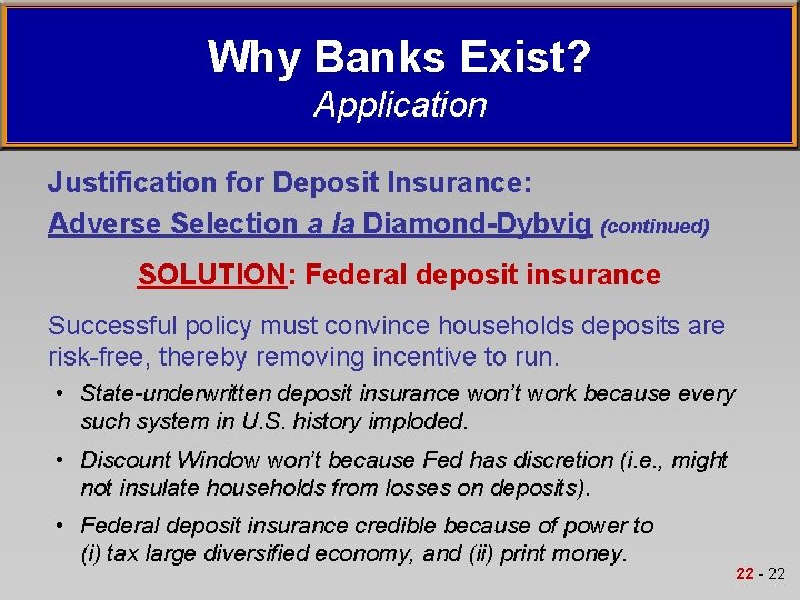Why Banks Exist? Application Justification for Deposit Insurance: Adverse Selection a la Diamond-Dybvig (continued)