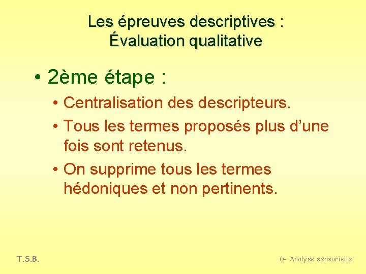 Les épreuves descriptives : Évaluation qualitative • 2ème étape : • Centralisation descripteurs. •