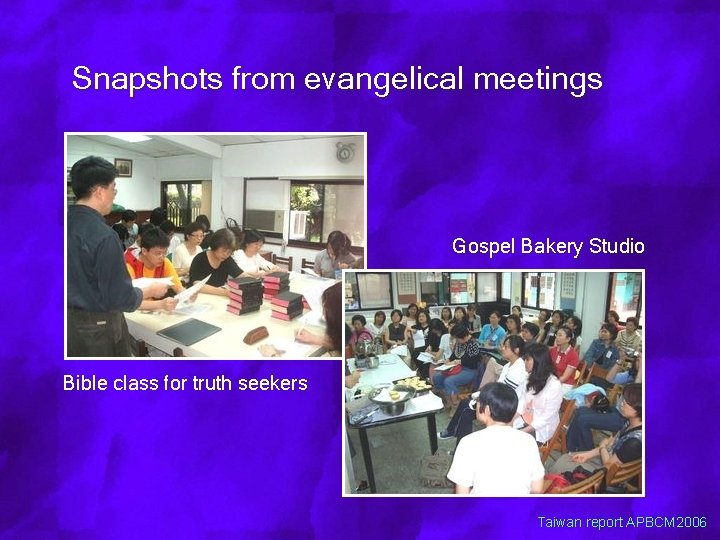 Snapshots from evangelical meetings Gospel Bakery Studio Bible class for truth seekers Taiwan report