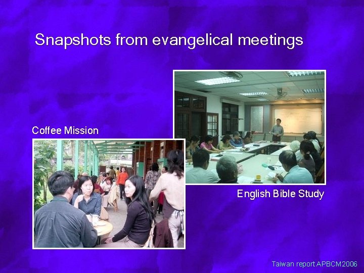 Snapshots from evangelical meetings Coffee Mission English Bible Study Taiwan report APBCM 2006 