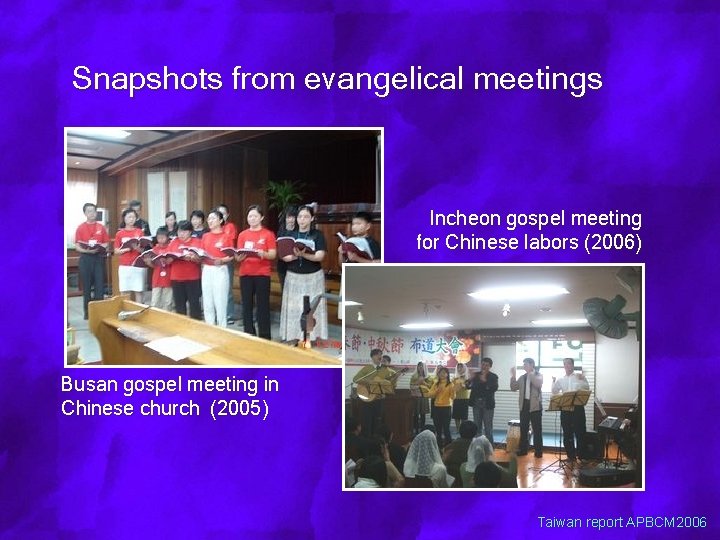 Snapshots from evangelical meetings Incheon gospel meeting for Chinese labors (2006) Busan gospel meeting
