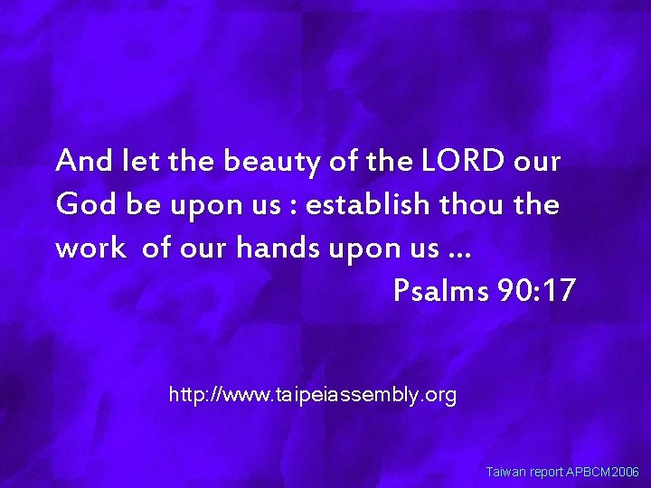 And let the beauty of the LORD our God be upon us : establish