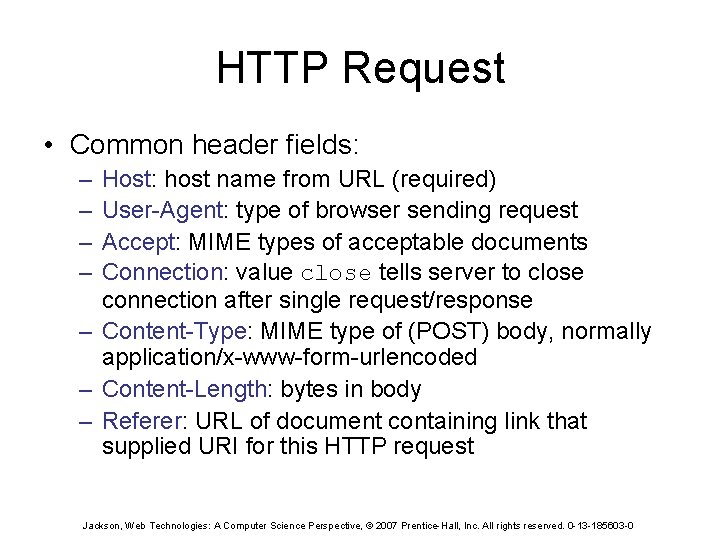 HTTP Request • Common header fields: – – Host: host name from URL (required)