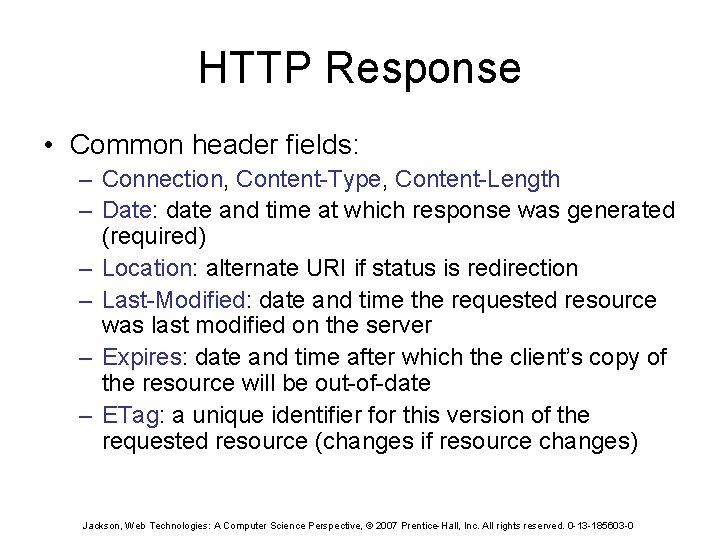 HTTP Response • Common header fields: – Connection, Content-Type, Content-Length – Date: date and