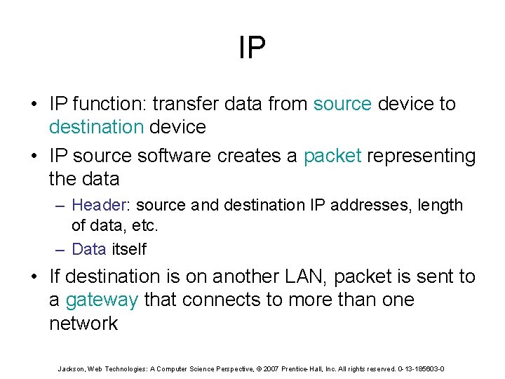 IP • IP function: transfer data from source device to destination device • IP