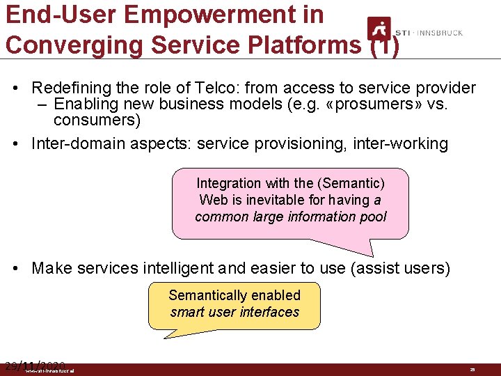 End-User Empowerment in Converging Service Platforms (1) • Redefining the role of Telco: from