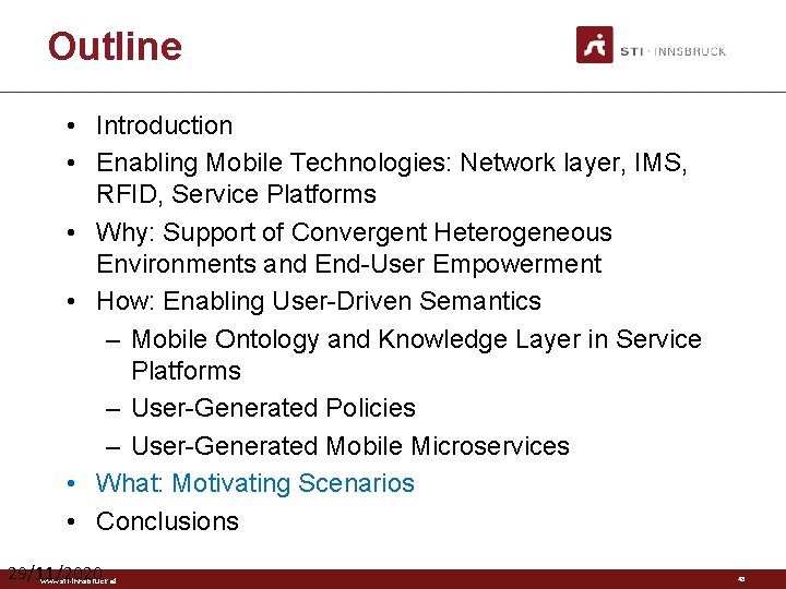 Outline • Introduction • Enabling Mobile Technologies: Network layer, IMS, RFID, Service Platforms •