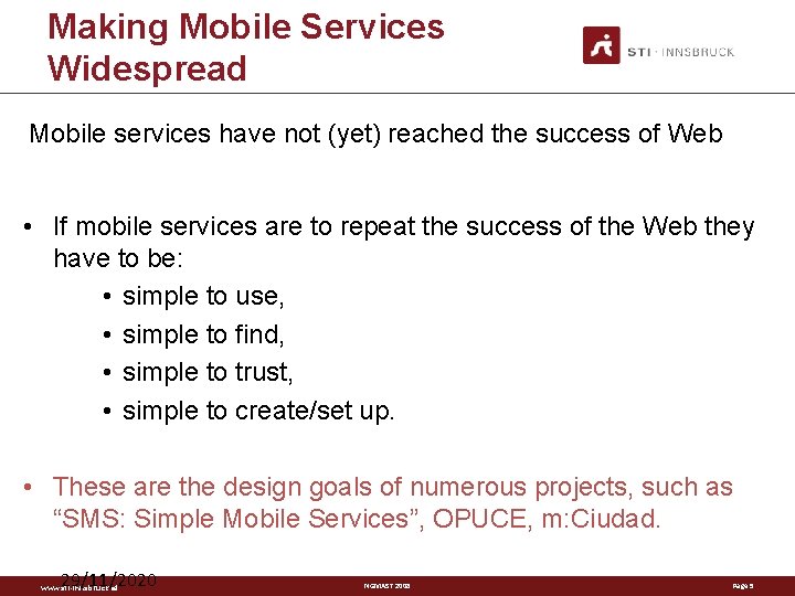 Making Mobile Services Widespread Mobile services have not (yet) reached the success of Web
