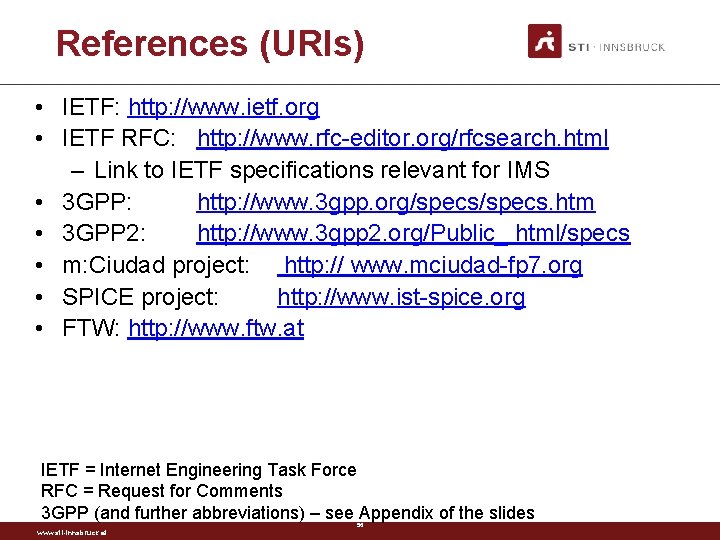 References (URIs) • IETF: http: //www. ietf. org • IETF RFC: http: //www. rfc-editor.
