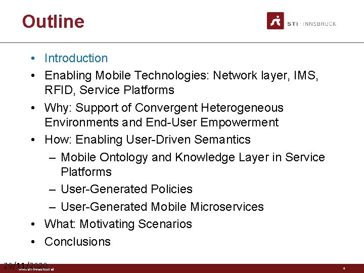 Outline • Introduction • Enabling Mobile Technologies: Network layer, IMS, RFID, Service Platforms •