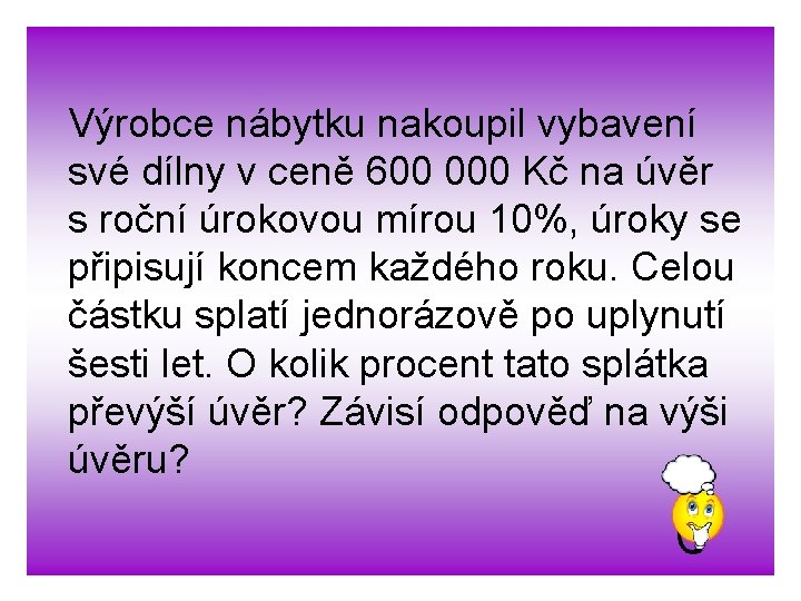 Výrobce nábytku nakoupil vybavení své dílny v ceně 600 000 Kč na úvěr s