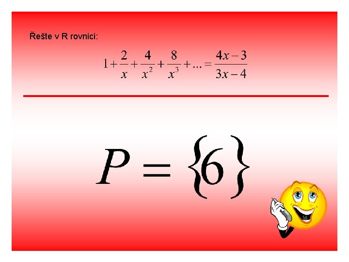 Řešte v R rovnici: 