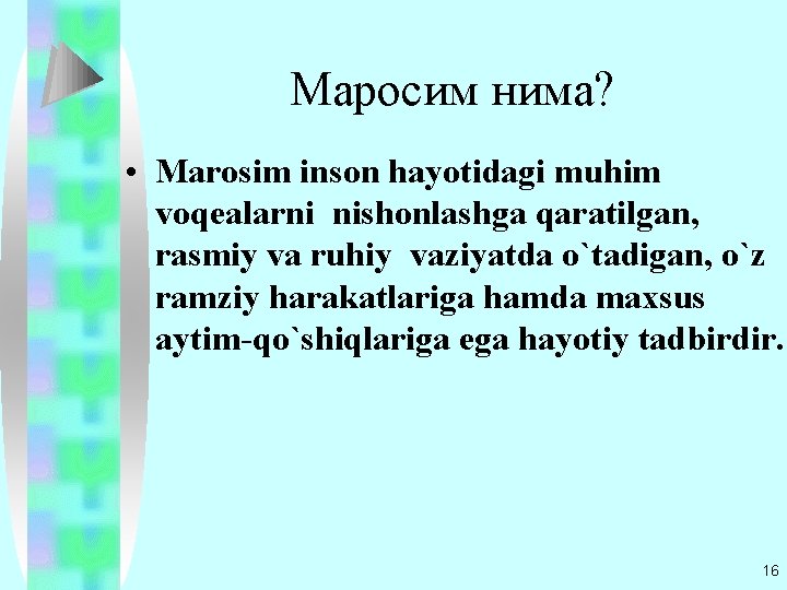 Маросим нима? • Marosim inson hayotidagi muhim voqеalarni nishonlashga qaratilgan, rasmiy va ruhiy vaziyatda