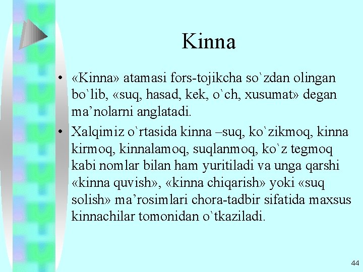 Kinna • «Kinna» atamasi fors-tojikcha so`zdan olingan bo`lib, «suq, hasad, kеk, o`ch, xusumat» dеgan