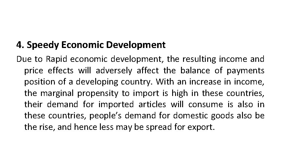4. Speedy Economic Development Due to Rapid economic development, the resulting income and price