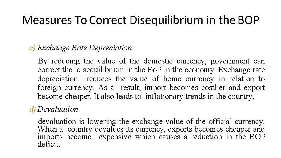 Measures To Correct Disequilibrium in the BOP c) Exchange Rate Depreciation By reducing the