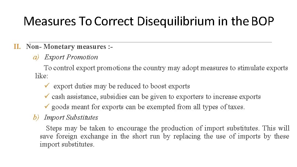 Measures To Correct Disequilibrium in the BOP II. Non- Monetary measures : a) Export