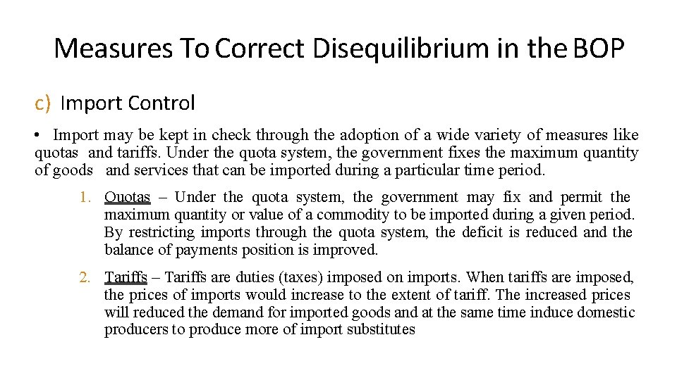 Measures To Correct Disequilibrium in the BOP c) Import Control • Import may be