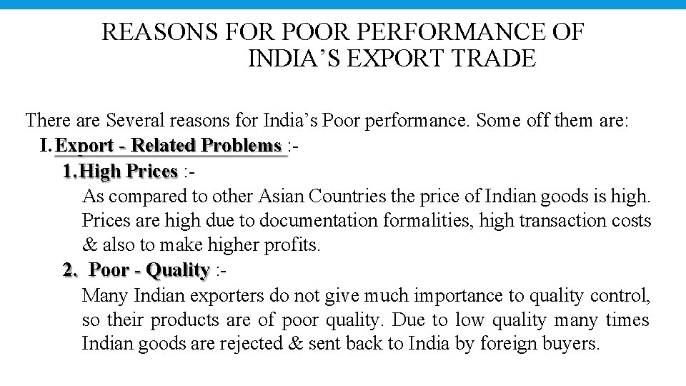 REASONS FOR POOR PERFORMANCE OF INDIA’S EXPORT TRADE There are Several reasons for India’s