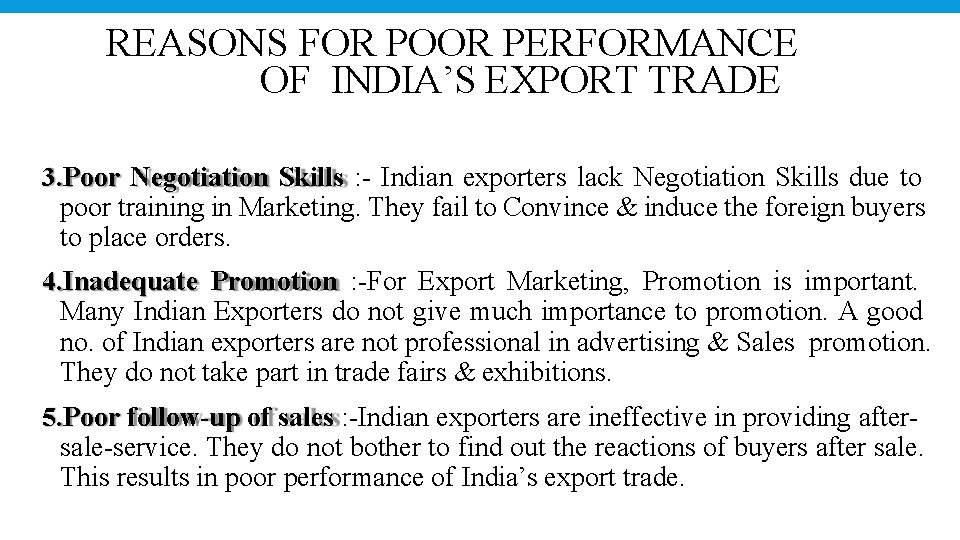 REASONS FOR POOR PERFORMANCE OF INDIA’S EXPORT TRADE 3. Poor Negotiation Skills : -