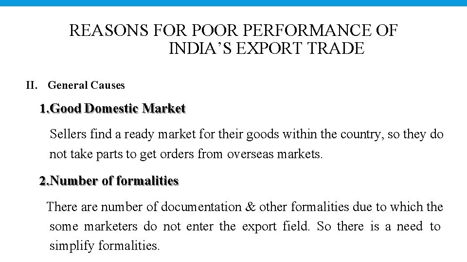 REASONS FOR POOR PERFORMANCE OF INDIA’S EXPORT TRADE II. General Causes 1. Good Domestic