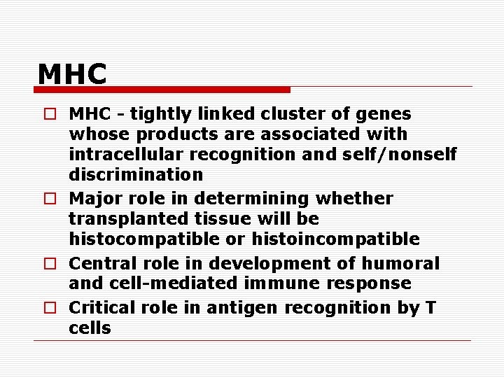 MHC o MHC - tightly linked cluster of genes whose products are associated with