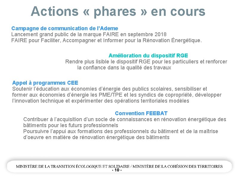 Actions « phares » en cours Campagne de communication de l’Ademe Lancement grand public