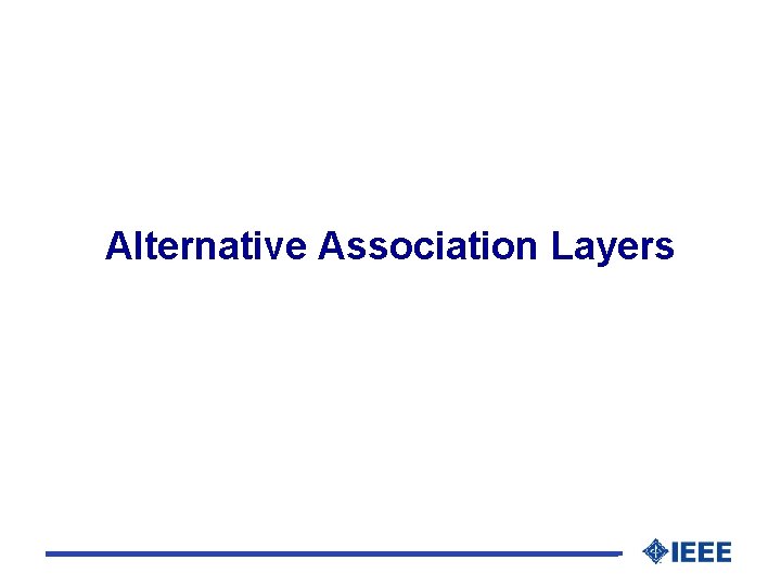 Alternative Association Layers 
