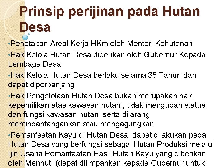 Prinsip perijinan pada Hutan Desa • Penetapan Areal Kerja HKm oleh Menteri Kehutanan •