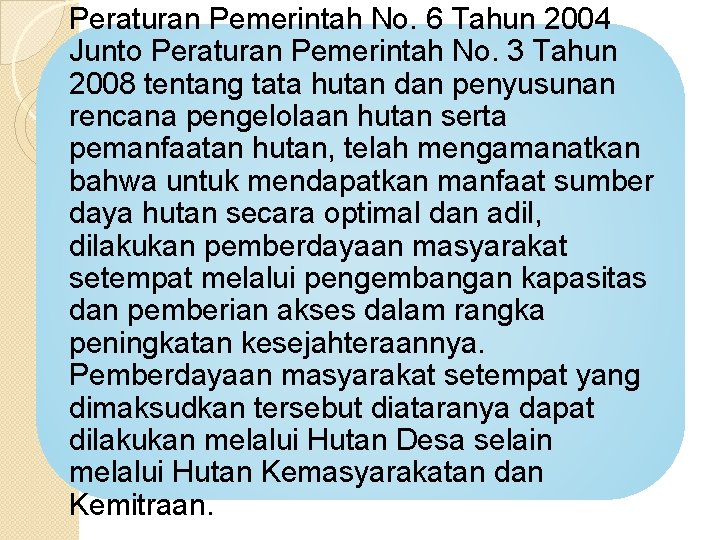 Peraturan Pemerintah No. 6 Tahun 2004 Junto Peraturan Pemerintah No. 3 Tahun 2008 tentang