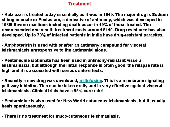 Treatment • Kala azar is treated today essentially as it was in 1940. The