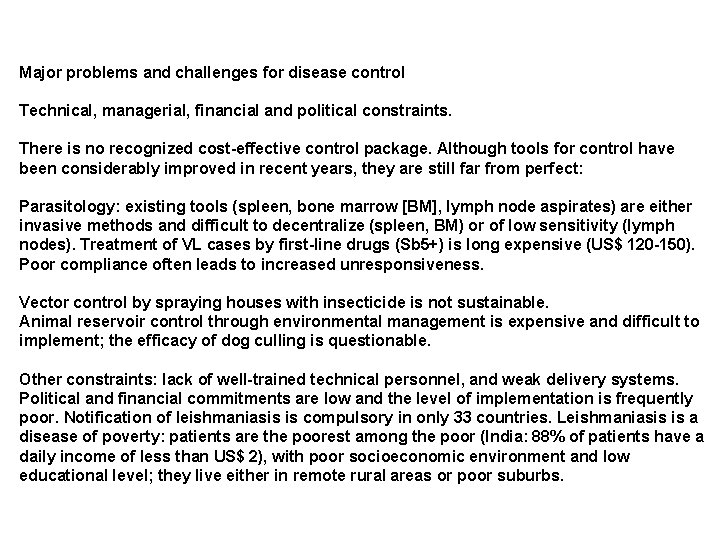 Major problems and challenges for disease control Technical, managerial, financial and political constraints. There