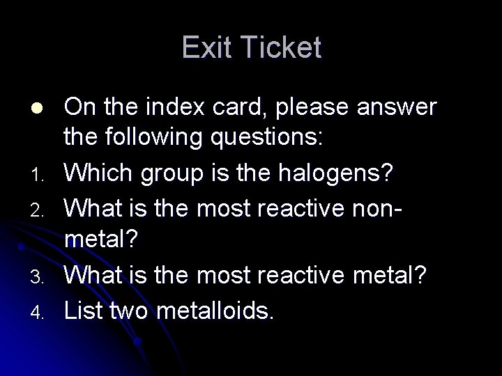 Exit Ticket l 1. 2. 3. 4. On the index card, please answer the