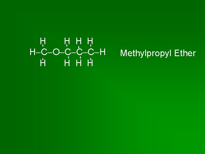 H H H C O C C C H H H Methylpropyl Ether 