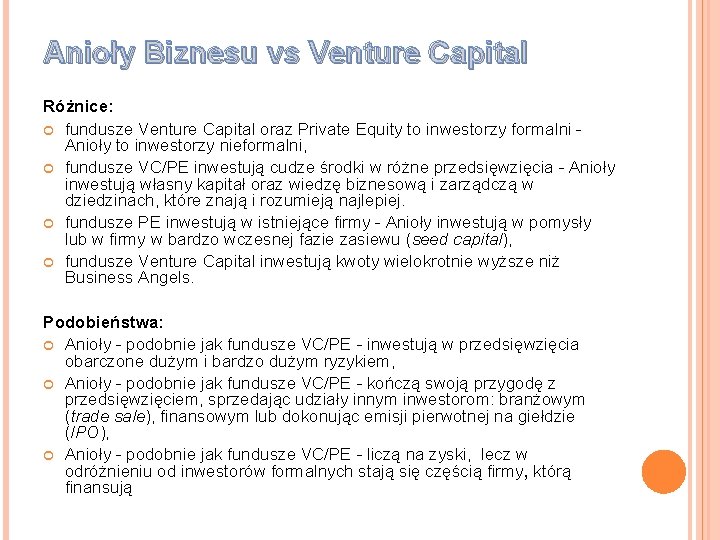 Anioły Biznesu vs Venture Capital Różnice: fundusze Venture Capital oraz Private Equity to inwestorzy