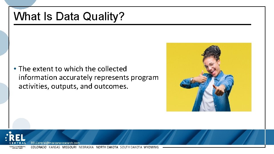 What Is Data Quality? • The extent to which the collected information accurately represents