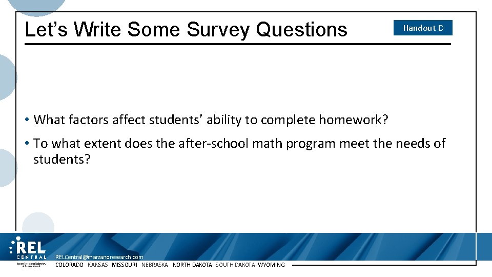 Let’s Write Some Survey Questions Handout D • What factors affect students’ ability to