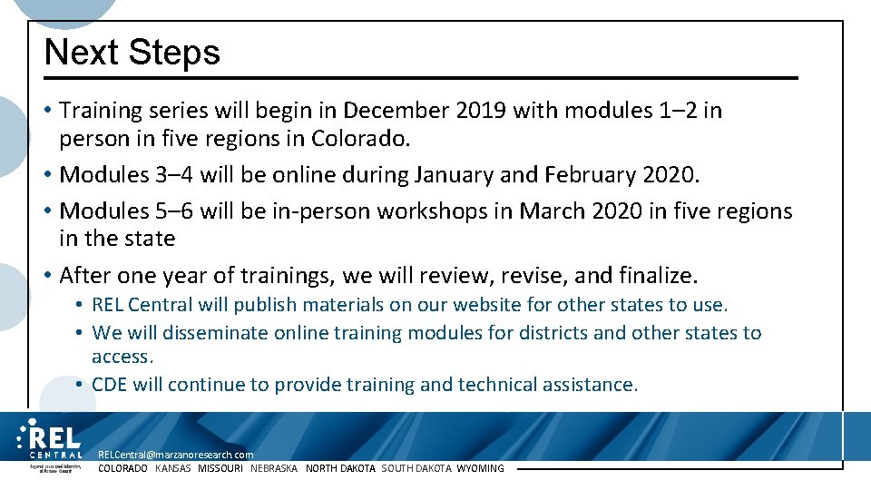 Next Steps • Training series will begin in December 2019 with modules 1– 2