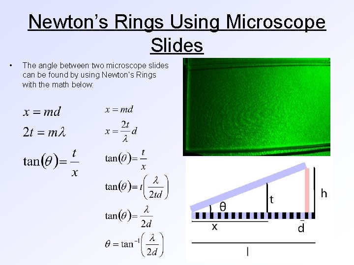 Newton’s Rings Using Microscope Slides • The angle between two microscope slides can be
