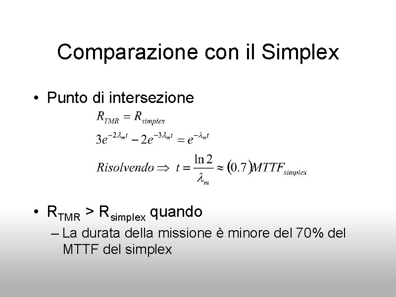 Comparazione con il Simplex • Punto di intersezione • RTMR > Rsimplex quando –